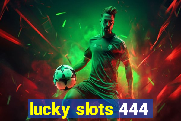 lucky slots 444