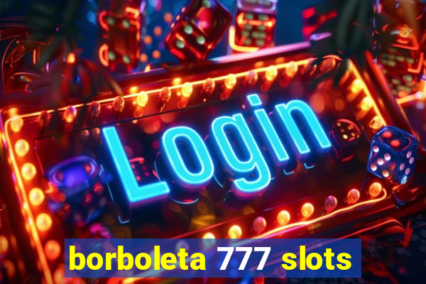 borboleta 777 slots