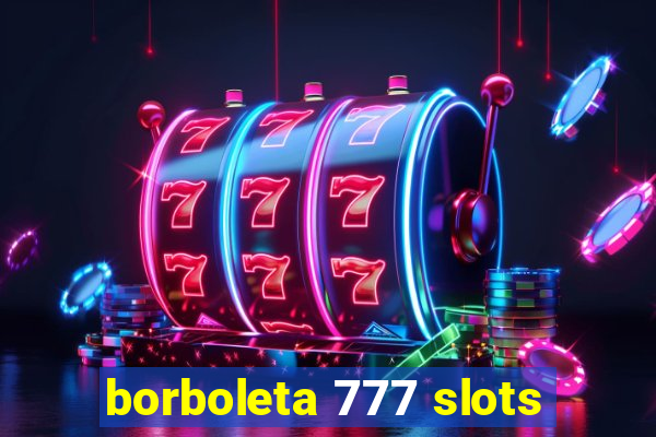 borboleta 777 slots