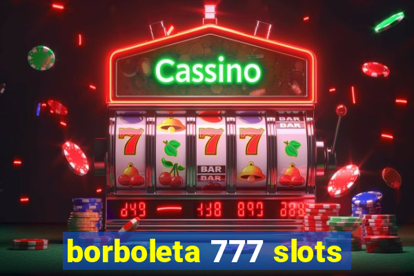 borboleta 777 slots