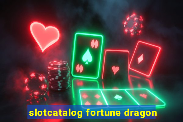 slotcatalog fortune dragon