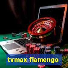 tvmax flamengo