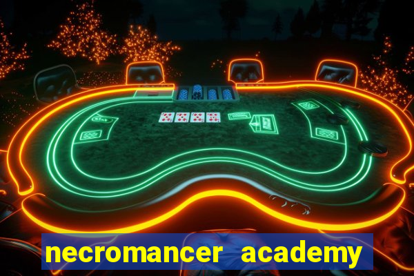 necromancer academy and the genius summoner wiki