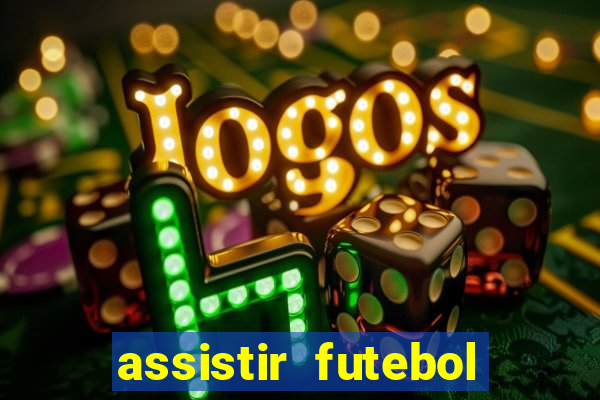 assistir futebol multi max