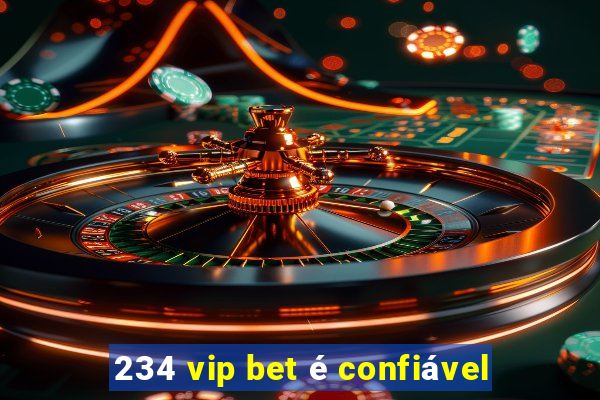 234 vip bet é confiável