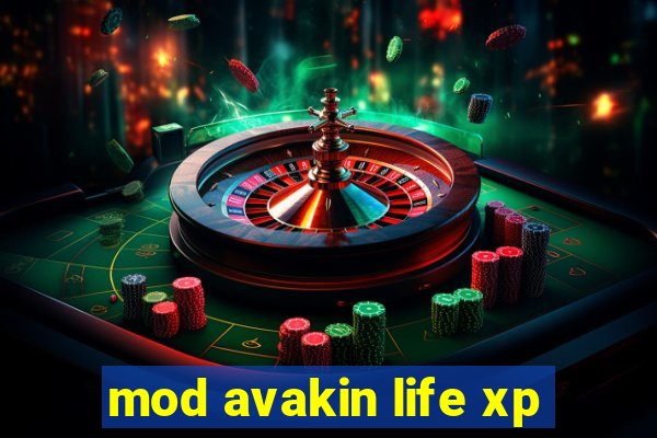 mod avakin life xp