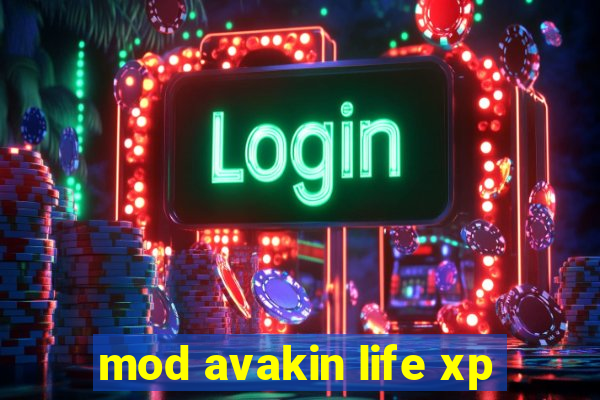 mod avakin life xp