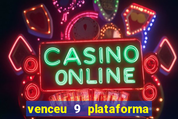 venceu 9 plataforma de jogos