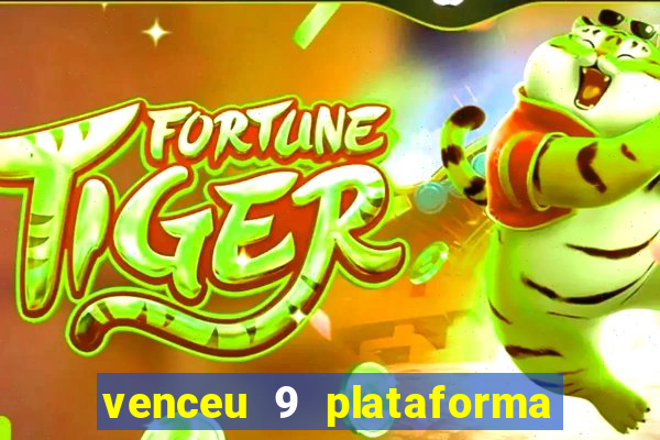 venceu 9 plataforma de jogos