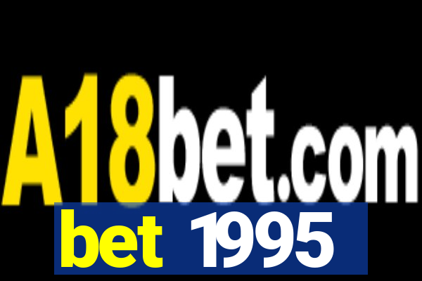 bet 1995