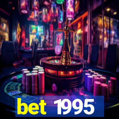 bet 1995