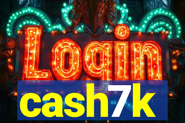 cash7k