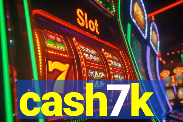 cash7k