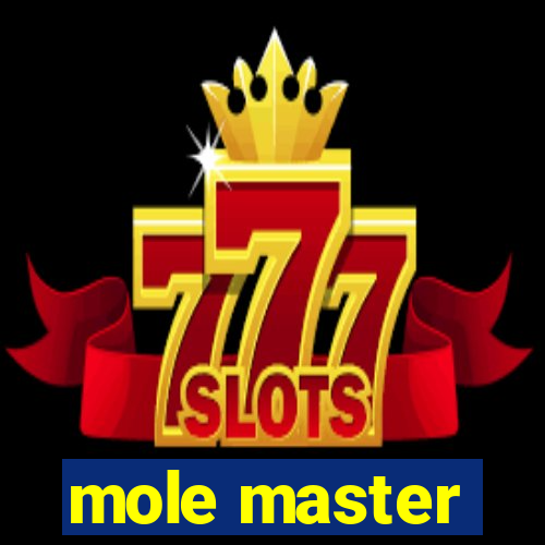 mole master