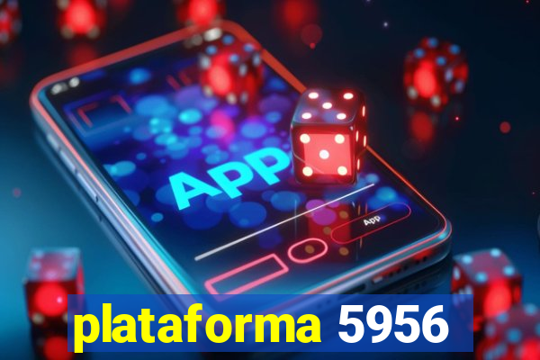 plataforma 5956