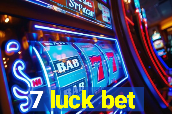 7 luck bet