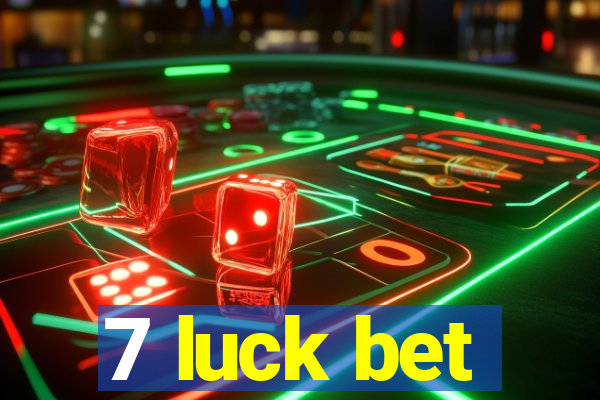 7 luck bet