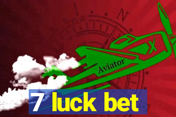 7 luck bet