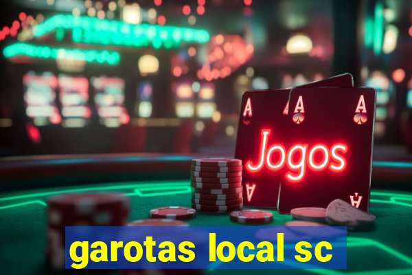 garotas local sc