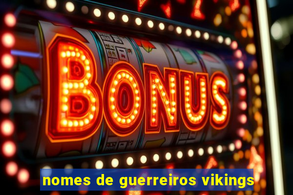 nomes de guerreiros vikings