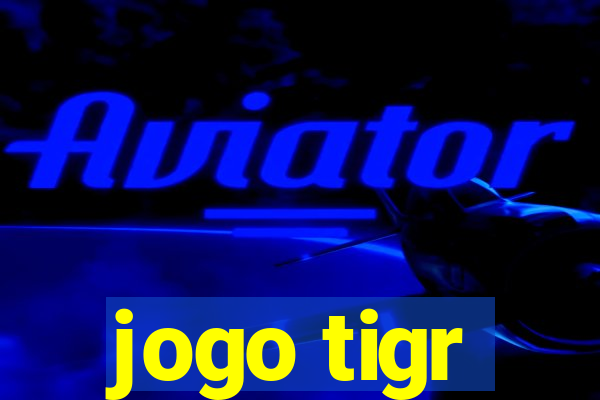 jogo tigr