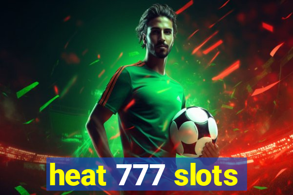 heat 777 slots