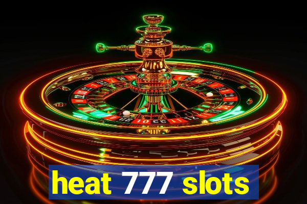 heat 777 slots