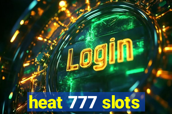 heat 777 slots