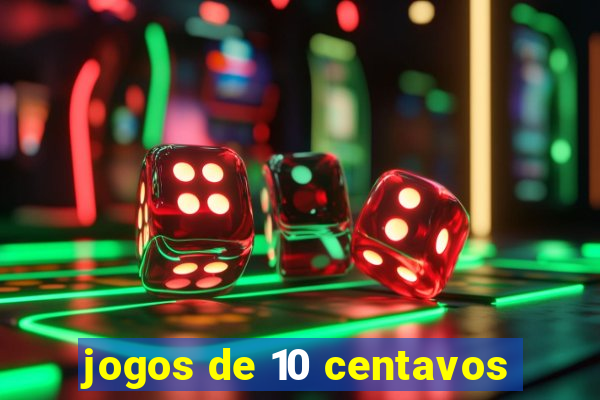 jogos de 10 centavos