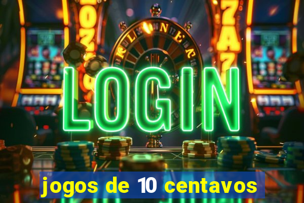 jogos de 10 centavos