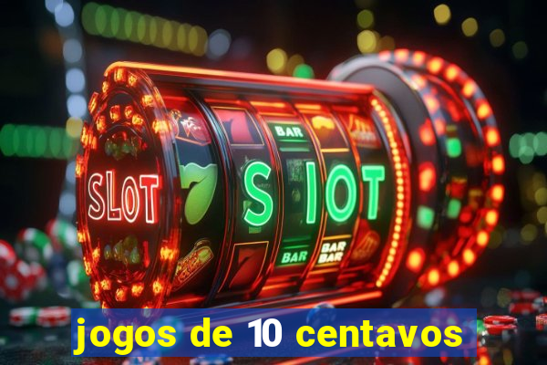 jogos de 10 centavos