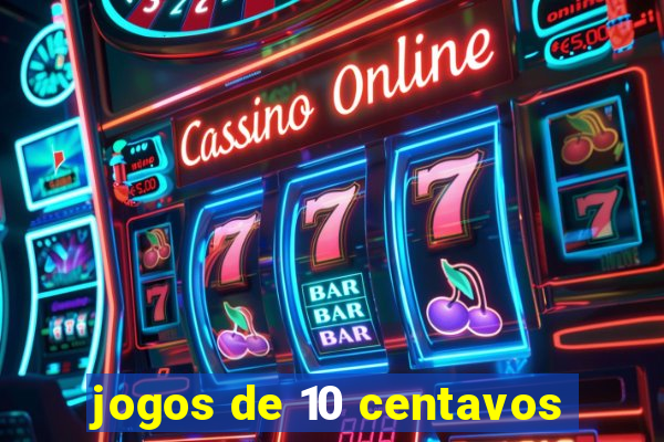 jogos de 10 centavos