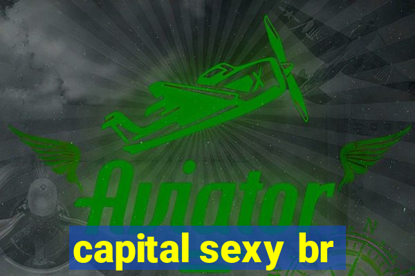 capital sexy br