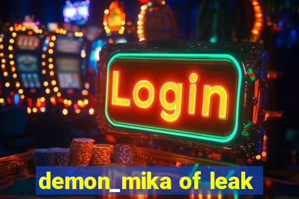 demon_mika of leak