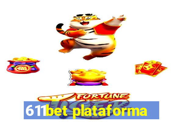 611bet plataforma