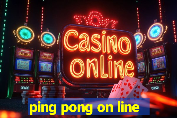 ping pong on line