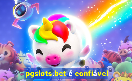 pgslots.bet é confiável