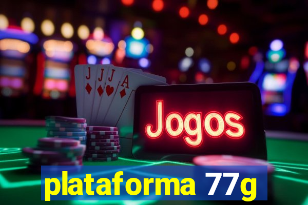 plataforma 77g