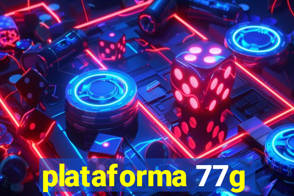 plataforma 77g