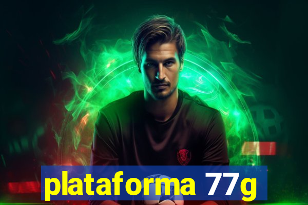 plataforma 77g