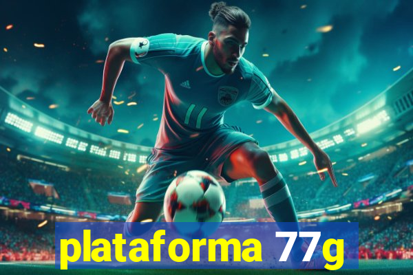 plataforma 77g