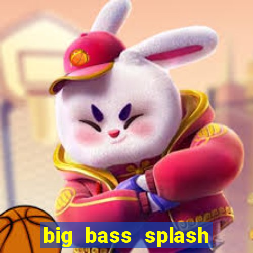 big bass splash demo betano