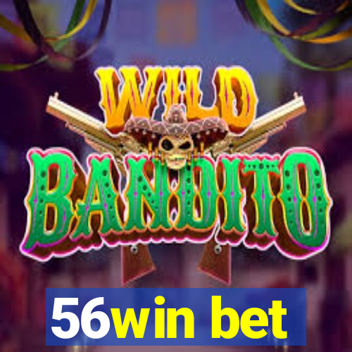 56win bet