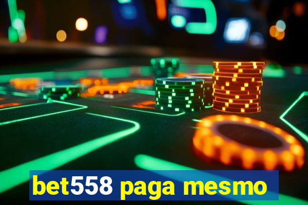 bet558 paga mesmo