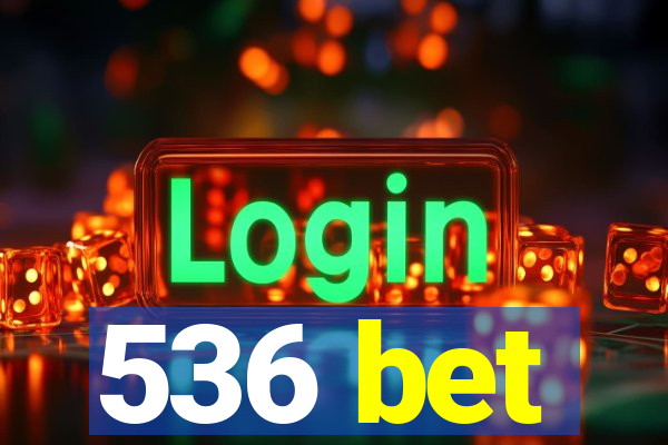 536 bet