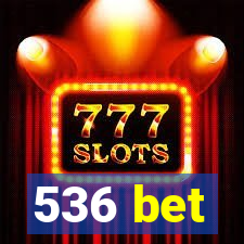 536 bet