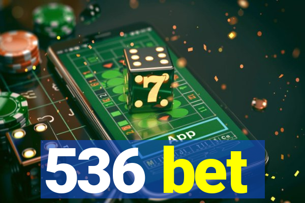 536 bet