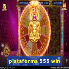 plataforma 555 win