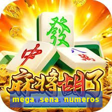 mega sena numeros que mais saem