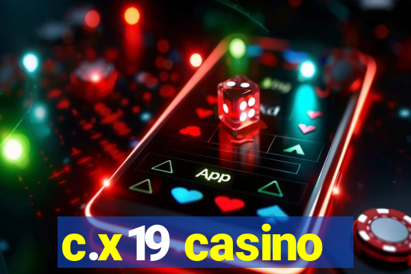 c.x19 casino